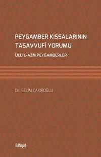Peygamber Kıssalarının Tasavvufî Yorumu & Ülü'l-Azm Peygamberler
