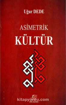 Asimetrik Kültür - Uğur Dede