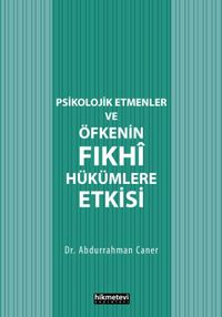 Psikolojik Etmenler ve Öfkenin Fıkhî Hükümlere Etkisi