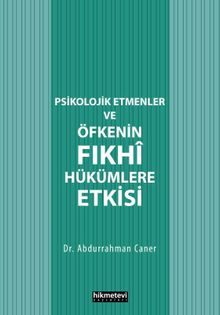 Psikolojik Etmenler ve Öfkenin Fıkhî Hükümlere Etkisi