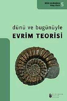 Dünü ve Bugünüyle Evrim Teorisi