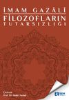 Filozofların Tutarsızlığı & Tehaf&uuml;t&uuml;'l-Felasife