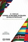 21. Y&uuml;zyılda K&uuml;resel ve B&ouml;lgesel Akt&ouml;rlerin G&uuml;venlik Stratejileri ABD, AB, Almanya, &Ccedil;in, Fransa, İngiltere, Rusya, T&uuml;rkiye, NATO