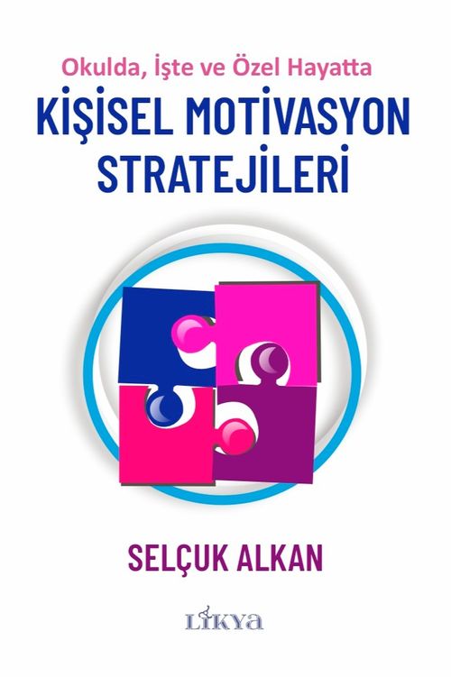 Kişisel Motivasyon Stratejileri & Okulda, İşte ve Özel Hayatta