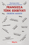 Fransızca Türk Edebiyatı / Başlangıcından 2. Dünya Savaşı Sonuna