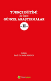 T&uuml;rk&ccedil;e Eğitimi İle İlgili G&uuml;ncel Araştırmalar II