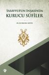 Tasavvufun İnşasında Kurucu S&ucirc;f&icirc;ler