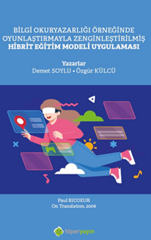 Bilgi Okuryazarlığı Örneğinde Oyunlaştırmayla Zenginleştirilmiş Hibrit 	Eğitim Modeli Uygulaması