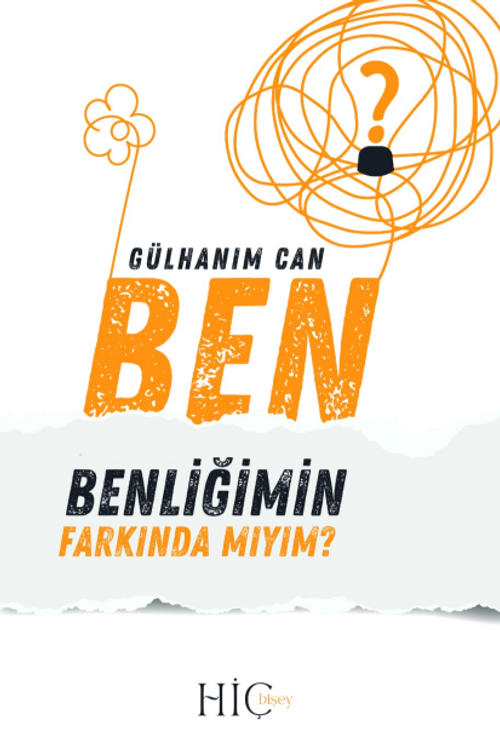 Ben Benliğimin Farkındamıyım? ( Öz Sevgi - Öz Şevkat )