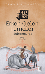 Erken Gelen Turnalar & Sultanmurat
