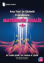 Kısa Teori ve Çözümlü Problemlerle Matematik Analiz 1