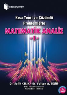 Kısa Teori ve Çözümlü Problemlerle Matematik Analiz 1