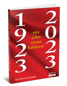 1923-2023 Yüz Yılın Siyasi Hikayesi 