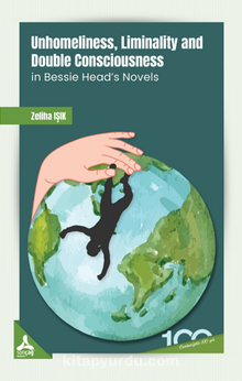 Unhomeliness, Liminality And Double Consciousness İn Bessie Head’s Novels