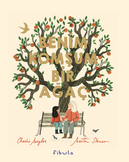 Benim Komşum Bir Ağaç (Ciltli)