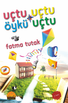 Uçtu Uçtu Öykü Uçtu