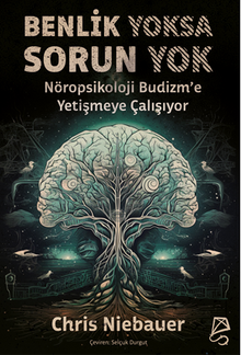 Benlik Yoksa Sorun Yok / Nöropsikoloji Budizm'e Yetişmeye Çalışıyor