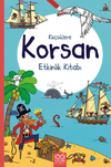 K&uuml;&ccedil;&uuml;klere Korsan Etkinlik Kitabı