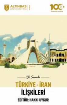 50 Soruda Türkiye-İran İlişkileri