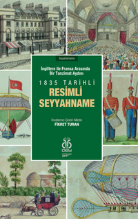 İngiltere ile Fransa Arasında Bir Tanzimat Aydını 1835 Tarihli Resimli Seyyahname (Renkli Orijinal resimlerle birlikte)