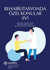 Rehabilitasyonda &Ouml;zel Konular IV