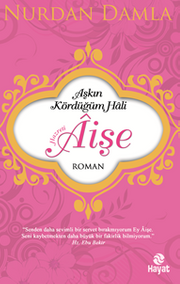 Hazreti Aişe / Aşkın Kördüğüm Hali