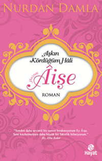 Hazreti Aişe / Aşkın Kördüğüm Hali