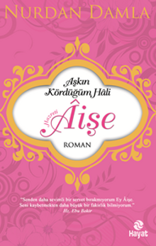 Hazreti Aişe / Aşkın Kördüğüm Hali