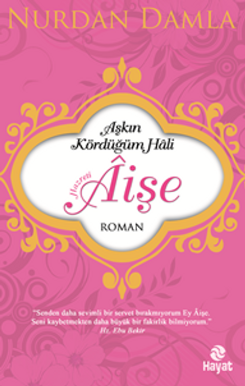 Hazreti Aişe / Aşkın Kördüğüm Hali