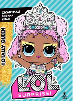 L.O.L. Surprıse! – Totally Queen – Çıkartmalı Boyama Kitabı