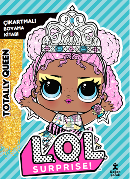 L.O.L. Surprıse! – Totally Queen – Çıkartmalı Boyama Kitabı