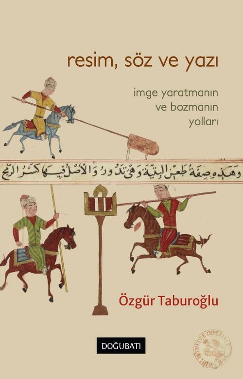 Resim, Söz ve Yazı & İmge Yaratmanın ve Bozmanın Yolları