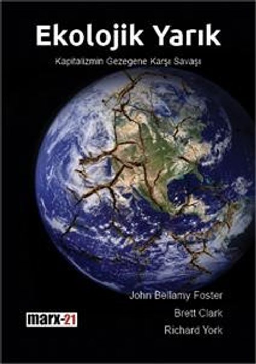 Ekolojik Yarık - Kapitalizmin Gezegene Karşı Savaşı (John Bellamy
