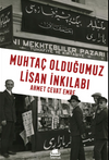 Muhta&ccedil; Olduğumuz Lisan İnkılabı