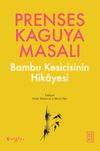 Prenses Kaguya Masalı & Bambu Kesicisinin Hikayesi