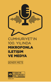 Cumhuriyet'in 100. Yılında Mikrofonla İletişim ve Medya