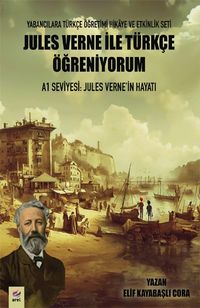 Jules Verne ile Türkçe Öğreniyorum A1 Seviyesi:  Jules Verne'in Hayatı 