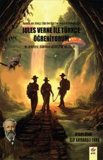 Jules Verne ile Türkçe Öğreniyorum B1 Seviyesi:  Dünyanın Merkezine Yolculuk 