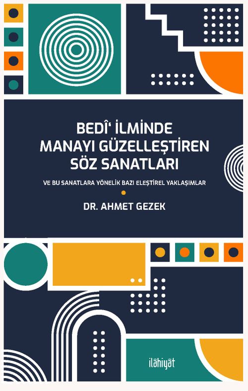 Bedî‘ İlminde Manayı Güzelleştiren Söz Sanatları ve Bu Sanatlara Yönelik Bazı Eleştirel Yaklaşımlar
