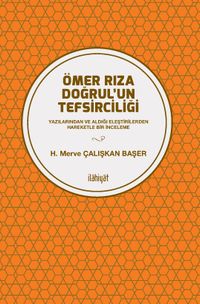 Ömer Rıza Doğrul'un Tefsirciliği & Yazılarından ve Aldığı Eleştirilerden Hareketle Bir İnceleme