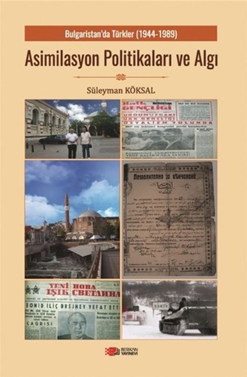 Bulgaristan'da Türkler Asimilasyon Politikalari Ve Algı