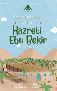 İlk Halife Hazreti Ebu Bekir (3. Kitap)