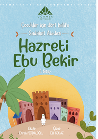 Sadakat Abidesi Hazreti Ebu Bekir (1. Kitap)