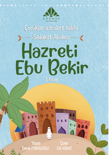 Sadakat Abidesi Hazreti Ebu Bekir (1. Kitap)