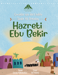 Sadık Yol Arkadaşı Hazreti Ebu Bekir (2. Kitap)