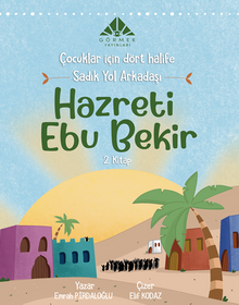 Sadık Yol Arkadaşı Hazreti Ebu Bekir (2. Kitap)