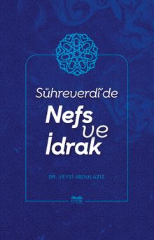 Sühreverdî'de Nefs ve İdrak