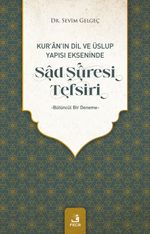 Kur'an'ın Dil ve Üslup Yapısı Ekseninde Sad Sûresi Tefsiri