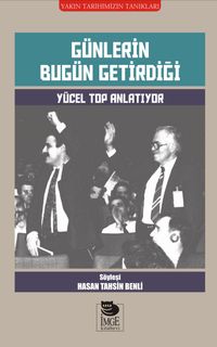 Günlerin Bugün Getirdiği & Yücel Top Anlatıyor