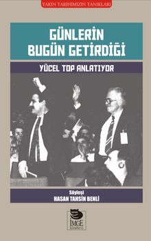 Günlerin Bugün Getirdiği & Yücel Top Anlatıyor